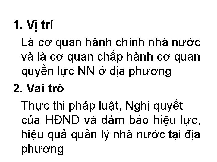 1. Vị trí Là cơ quan hành chính nhà nước và là cơ quan