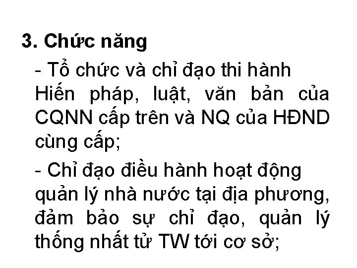 3. Chức năng - Tổ chức và chỉ đạo thi hành Hiến pháp, luật,