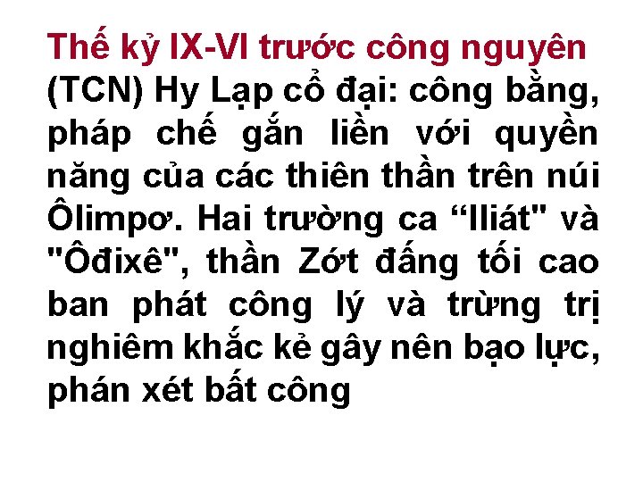 Thế kỷ IX-VI trước công nguyên (TCN) Hy Lạp cổ đại: công bằng, pháp