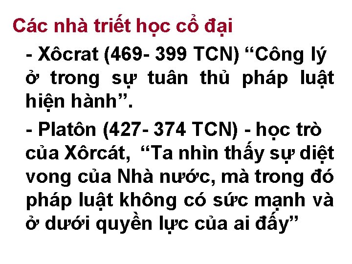 Các nhà triết học cổ đại - Xôcrat (469 - 399 TCN) “Công lý