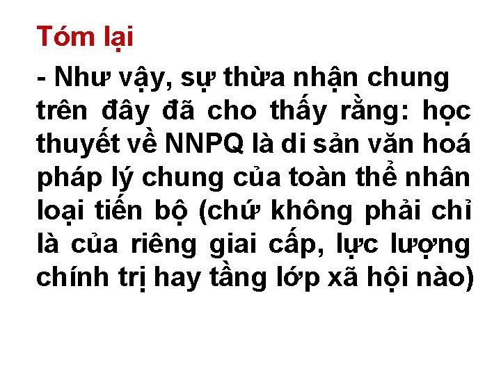 Tóm lại - Như vậy, sự thừa nhận chung trên đây đã cho thấy