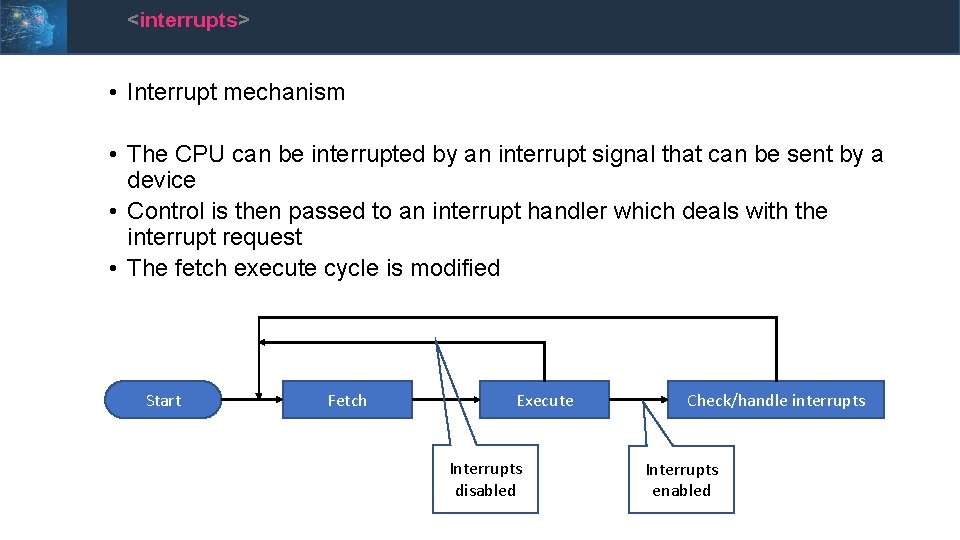 <interrupts> • Interrupt mechanism • The CPU can be interrupted by an interrupt signal
