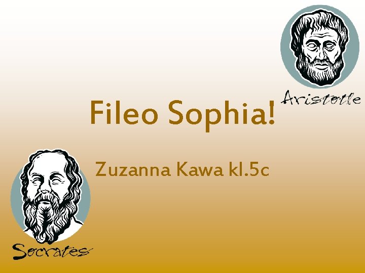 Fileo Sophia! Zuzanna Kawa kl. 5 c 