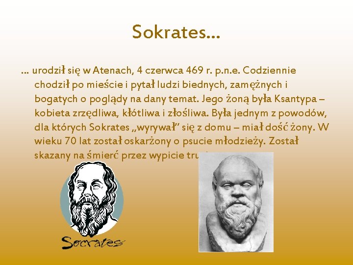 Sokrates… … urodził się w Atenach, 4 czerwca 469 r. p. n. e. Codziennie