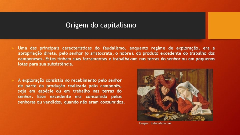 ORIGEM DO CAPITALISMO 7 Ano Origem do capitalismo