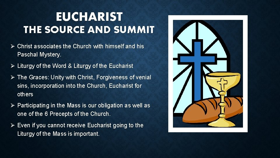 EUCHARIST THE SOURCE AND SUMMIT Ø Christ associates the Church with himself and his