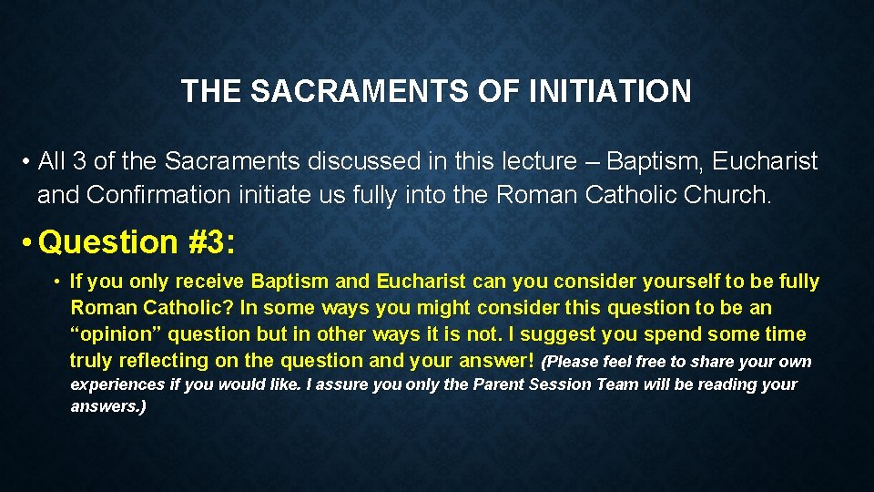 THE SACRAMENTS OF INITIATION • All 3 of the Sacraments discussed in this lecture
