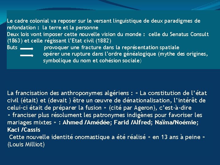 Le cadre colonial va reposer sur le versant linguistique de deux paradigmes de refondation