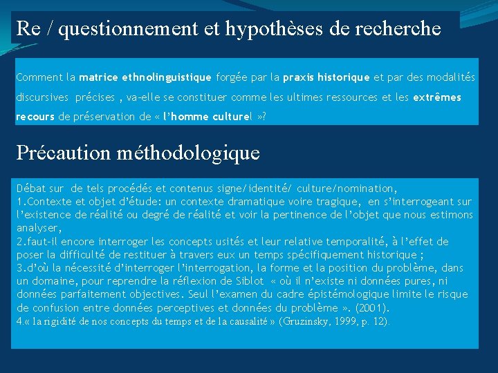 Re / questionnement et hypothèses de recherche Comment la matrice ethnolinguistique forgée par la