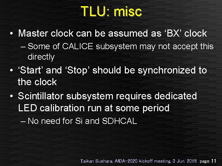 TLU: misc • Master clock can be assumed as ‘BX’ clock – Some of