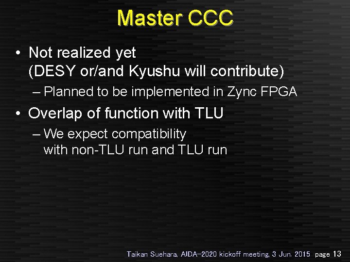 Master CCC • Not realized yet (DESY or/and Kyushu will contribute) – Planned to