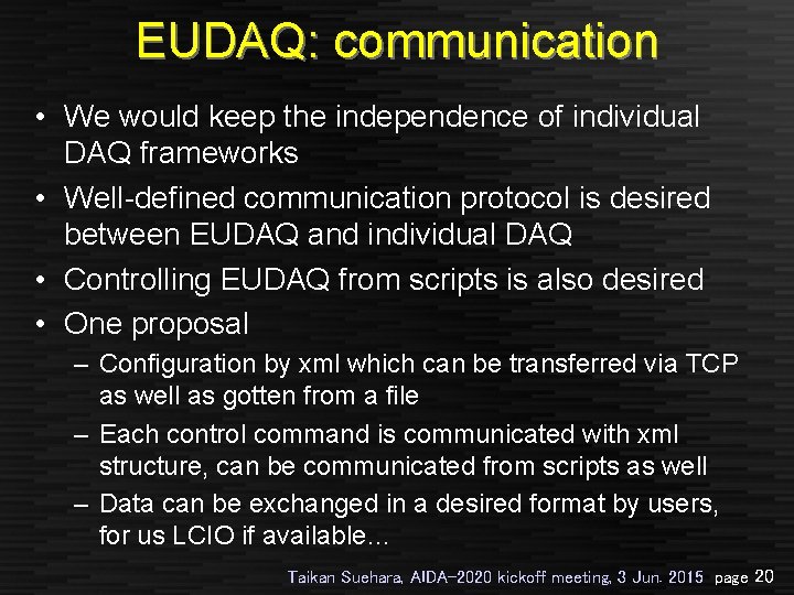EUDAQ: communication • We would keep the independence of individual DAQ frameworks • Well-defined