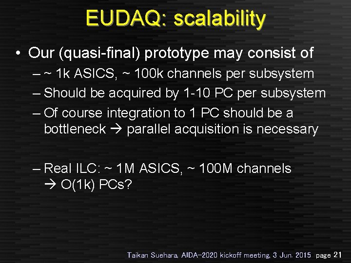 EUDAQ: scalability • Our (quasi-final) prototype may consist of – ~ 1 k ASICS,