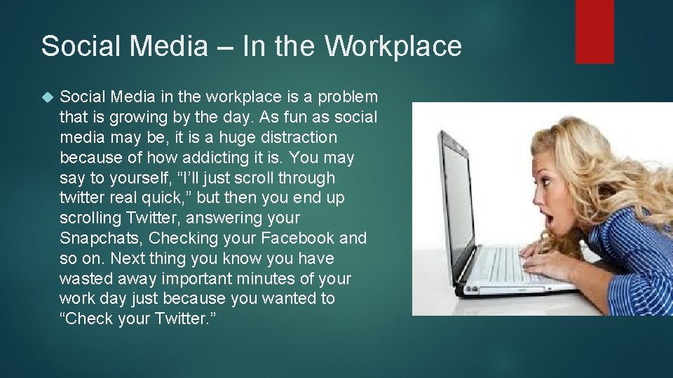 Social Media – In the Workplace Social Media in the workplace is a problem