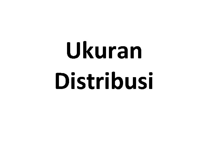 Ukuran Distribusi 