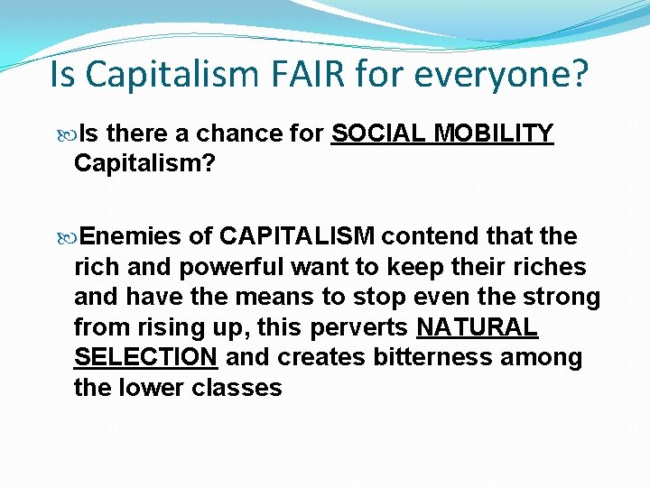 Is Capitalism FAIR for everyone? Is there a chance for SOCIAL MOBILITY Capitalism? Enemies