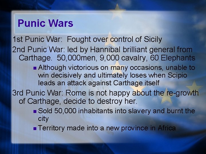 Punic Wars 1 st Punic War: Fought over control of Sicily 2 nd Punic