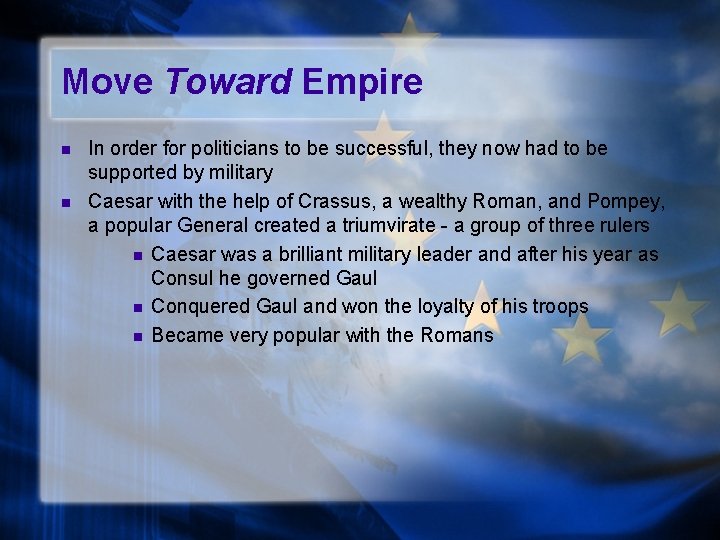 Move Toward Empire n n In order for politicians to be successful, they now