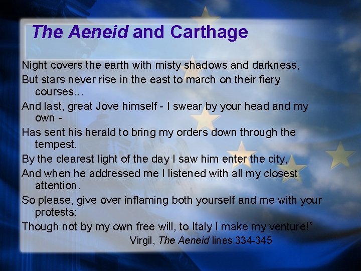 The Aeneid and Carthage Night covers the earth with misty shadows and darkness, But