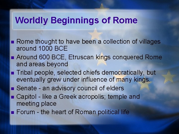 Worldly Beginnings of Rome n n n Rome thought to have been a collection