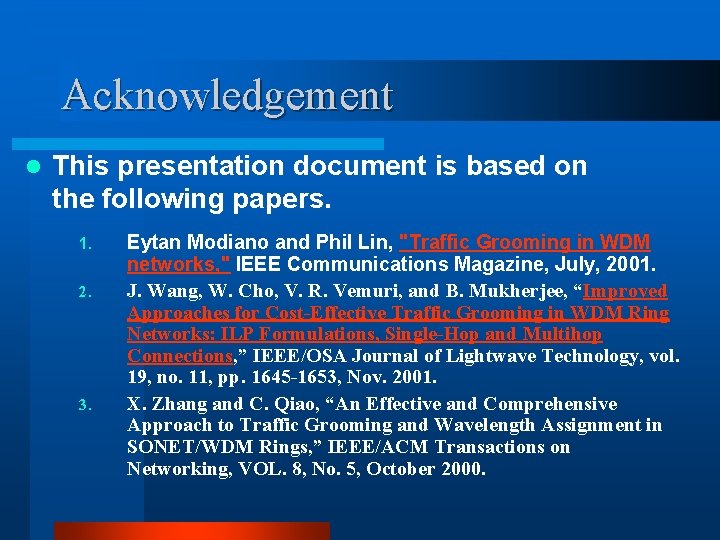 Acknowledgement l This presentation document is based on the following papers. 1. 2. 3.