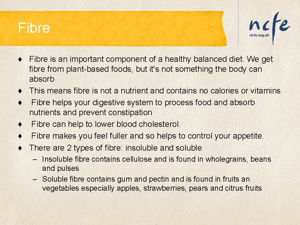 Fibre ♦ Fibre is an important component of a healthy balanced diet. We get Fibre ♦ Fibre is an important component of a healthy balanced diet. We get