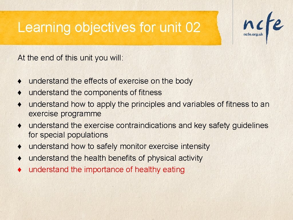 Learning objectives for unit 02 At the end of this unit you will: ♦ Learning objectives for unit 02 At the end of this unit you will: ♦