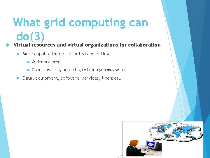  What grid computing can do(3) Virtual resources and virtual organizations for collaboration More