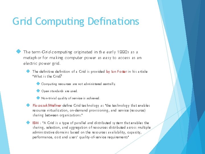 Grid Computing Definations The term Grid computing originated in the early 1990 s as