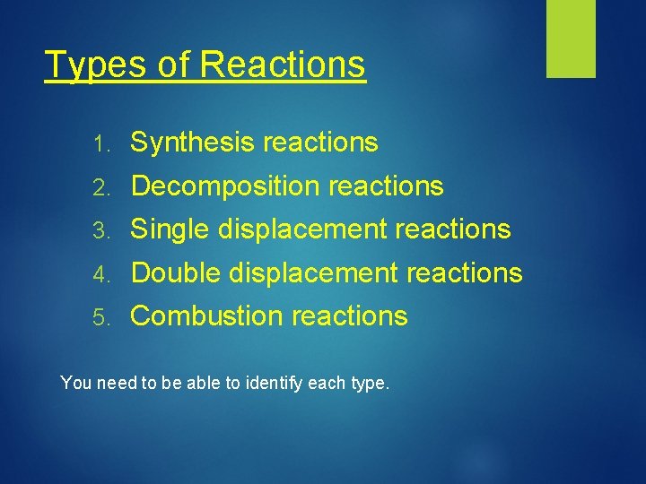 Types of Reactions 1. Synthesis reactions 2. Decomposition reactions 3. Single displacement reactions 4.