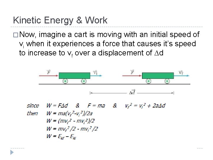 Kinetic Energy & Work � Now, imagine a cart is moving with an initial