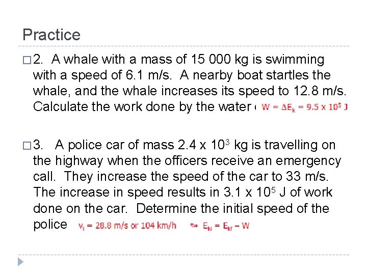 Practice � 2. A whale with a mass of 15 000 kg is swimming