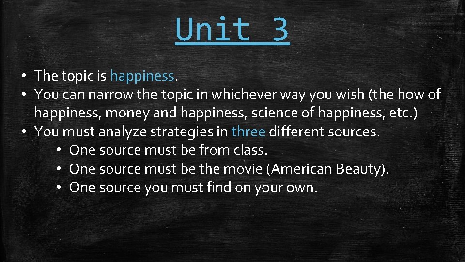 Unit 3 • The topic is happiness. • You can narrow the topic in