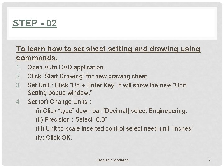 STEP - 02 To learn how to set sheet setting and drawing using commands.