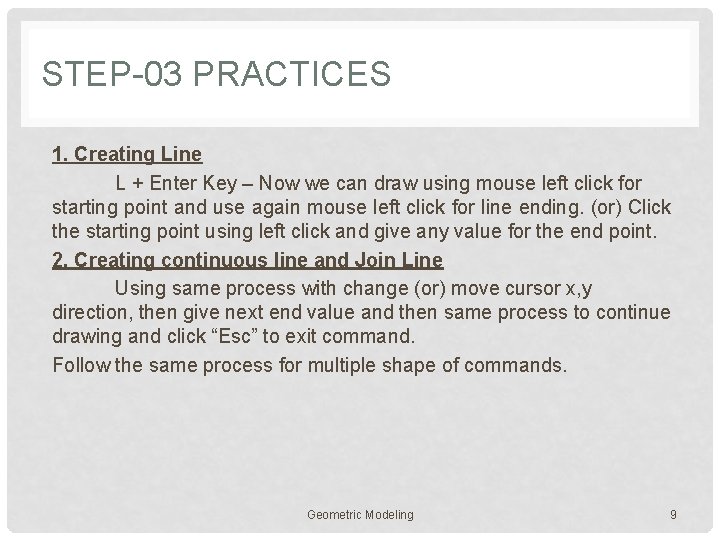 STEP-03 PRACTICES 1. Creating Line L + Enter Key – Now we can draw