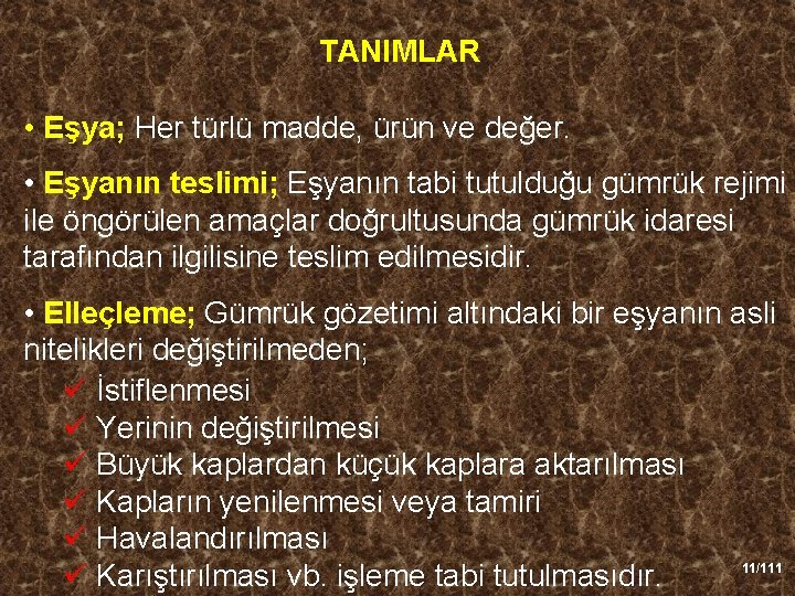 TANIMLAR • Eşya; Her türlü madde, ürün ve değer. • Eşyanın teslimi; Eşyanın tabi