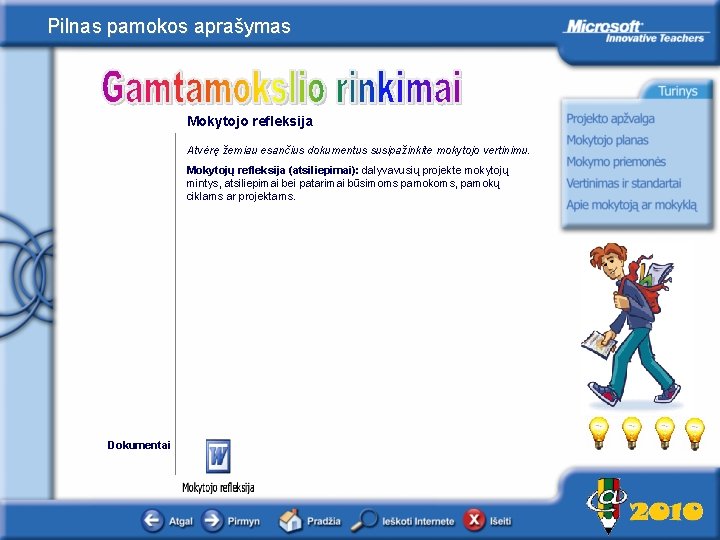 Pilnas pamokos aprašymas Mokytojo refleksija Atvėrę žemiau esančius dokumentus susipažinkite mokytojo vertinimu. Mokytojų refleksija