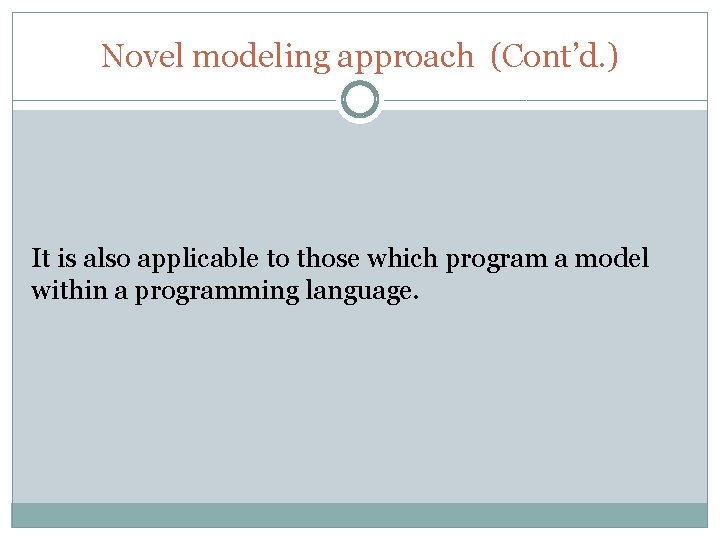 Novel modeling approach (Cont’d. ) It is also applicable to those which program a Novel modeling approach (Cont’d. ) It is also applicable to those which program a