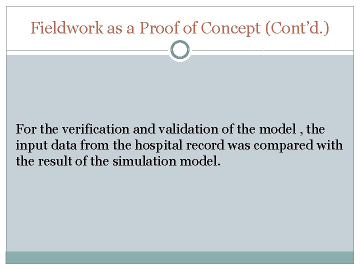 Fieldwork as a Proof of Concept (Cont’d. ) For the verification and validation of Fieldwork as a Proof of Concept (Cont’d. ) For the verification and validation of