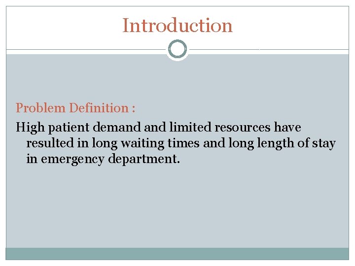 Introduction Problem Definition : High patient demand limited resources have resulted in long waiting Introduction Problem Definition : High patient demand limited resources have resulted in long waiting