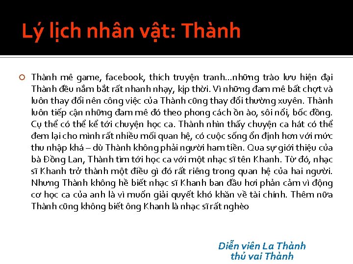 Lý lịch nhân vật: Thành mê game, facebook, thích truyện tranh…những trào lưu hiện