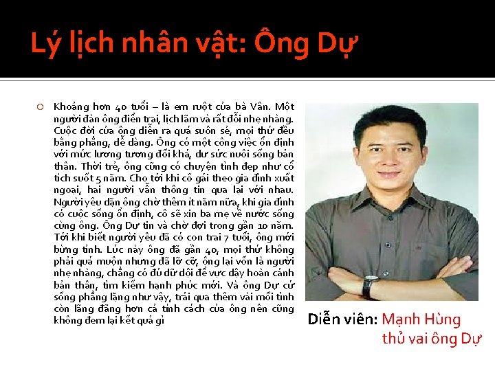 Lý lịch nhân vật: Ông Dự Khoảng hơn 40 tuổi – là em ruột