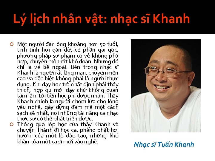 Lý lịch nhân vật: nhạc sĩ Khanh Một người đàn ông khoảng hơn 50