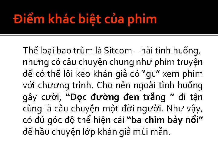 Điểm khác biệt của phim Thể loại bao trùm là Sitcom – hài tình