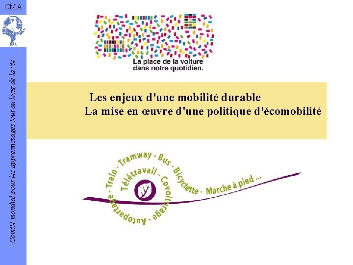 Comité mondial pour les apprentissages tout au long de la vie CMA Les enjeux