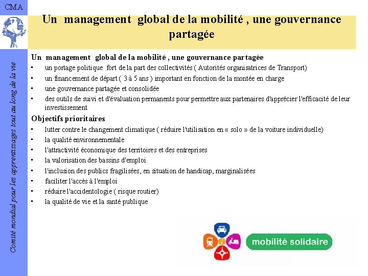 CMA Un management global de la mobilité , une gouvernance partagée Comité mondial pour