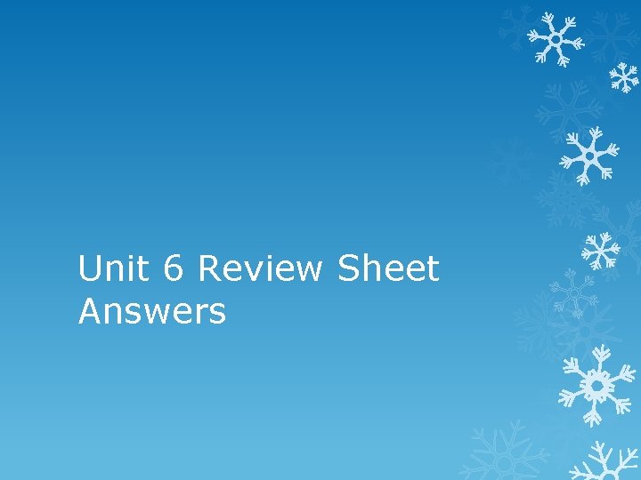 Unit 6 Review Sheet Answers 