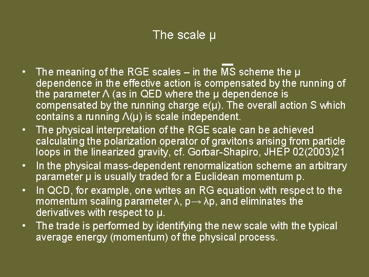 The scale μ ¯ • The meaning of the RGE scales – in the