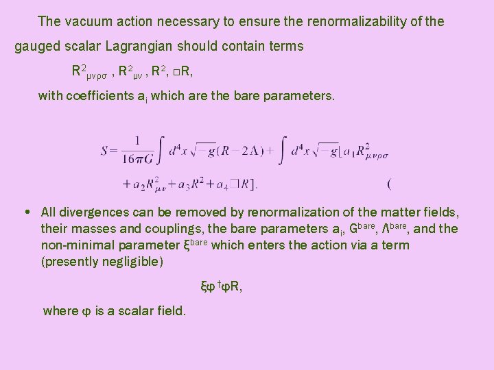 The vacuum action necessary to ensure the renormalizability of the gauged scalar Lagrangian should