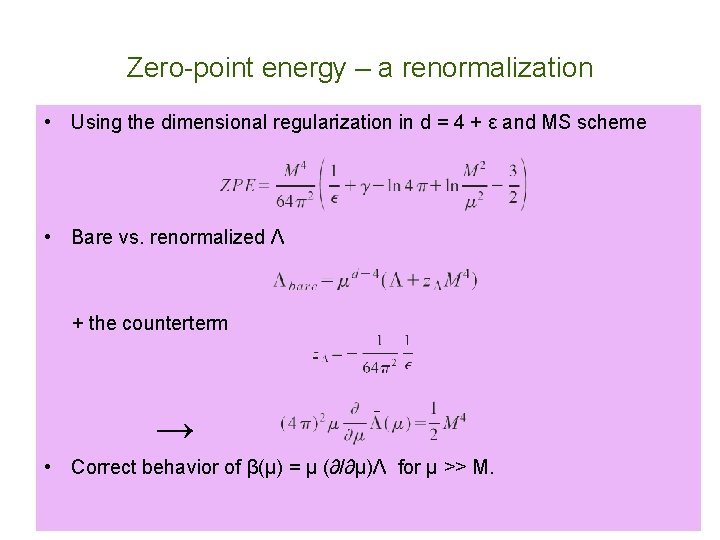 Zero-point energy – a renormalization • Using the dimensional regularization in d = 4